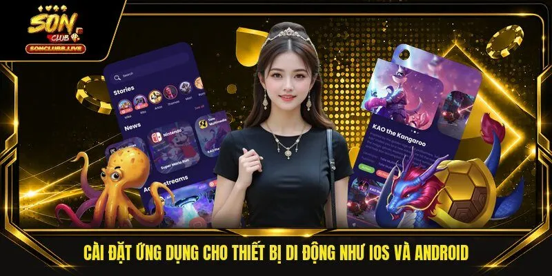 Cài đặt ứng dụng cho thiết bị di động như IOS và Android