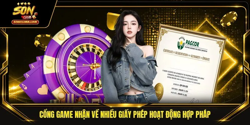 Cổng game nhận về nhiều giấy phép hoạt động hợp pháp 