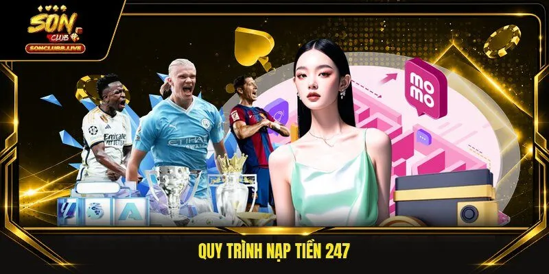 Quy trình nạp tiền 247