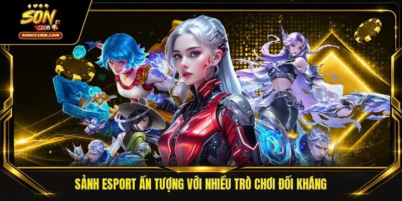 Sảnh Esport ấn tượng với nhiều trò chơi đối kháng